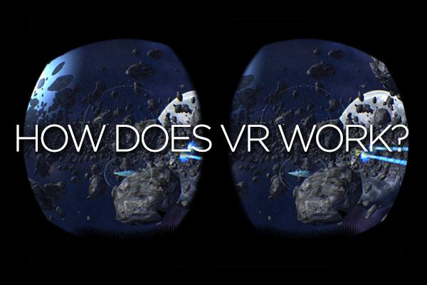 How Does Virtual Reality Work?