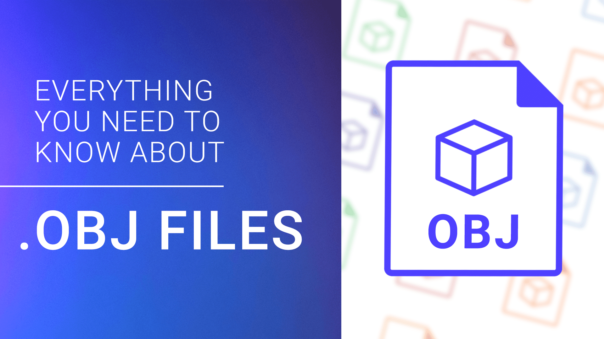 Everything You Need To Know About OBJ Files