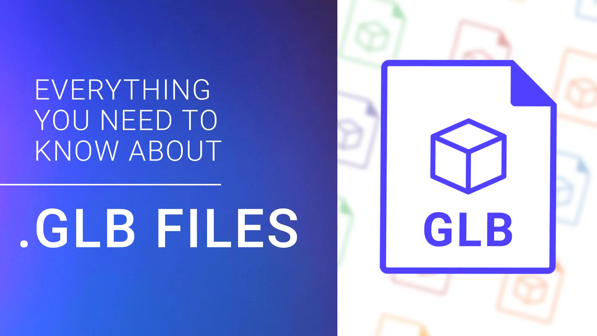 Everything You Need to Know About Using GLB Files
