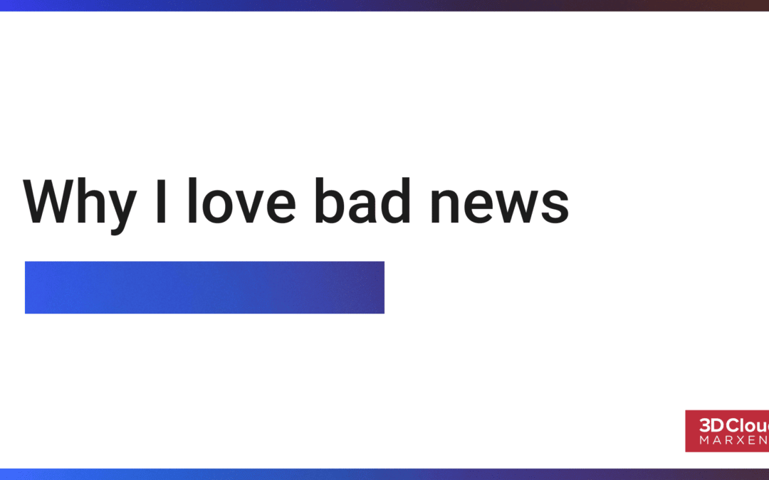 Why I love bad news