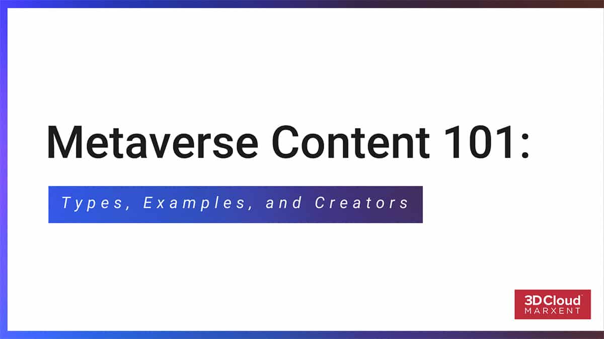 Metaverse Content 101: Types, Examples and Creators
