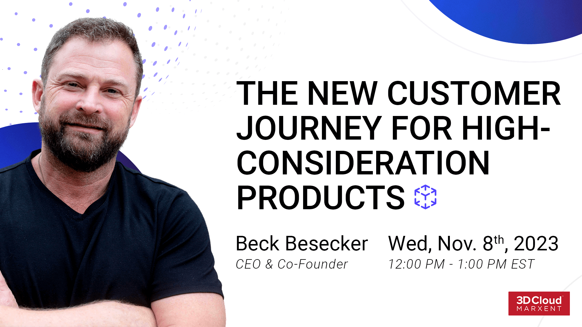 Upcoming Webinar: The New Customer Journey For High-Consideration Products