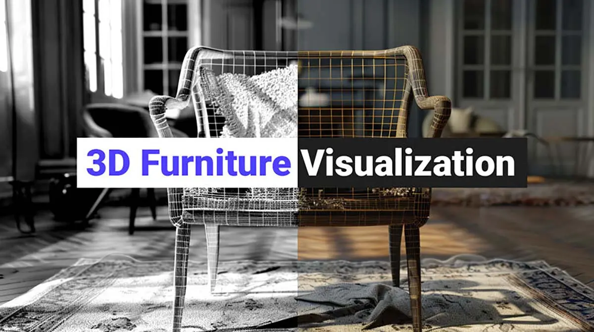 3D Furniture Visualization: Types, Stages and Benefits